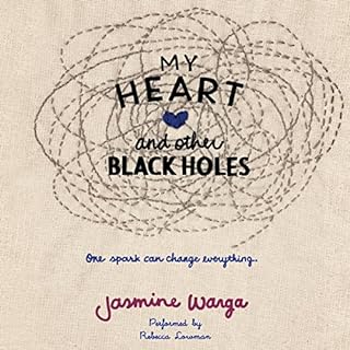 My Heart and Other Black Holes Audiobook By Jasmine Warga cover art