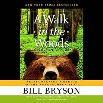 A Walk in the Woods: Rediscovering America on the Appalachian Trail