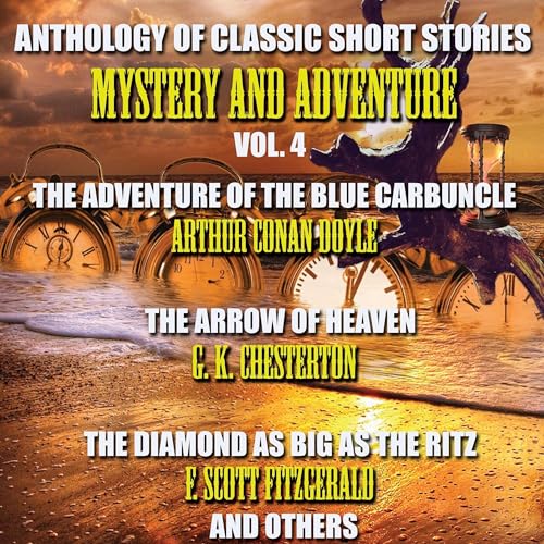 Anthology of Classic Short Stories. Mystery and Adventure. Vol. 4 Audiolibro Por Sir Arthur Conan Doyle, G. K. Chesterton, Ed