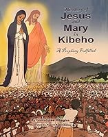 The Story of Jesus and Mary in Kibeho 1532359012 Book Cover