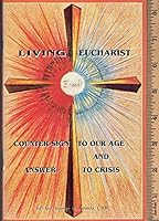 Living Eucharist 0962597597 Book Cover