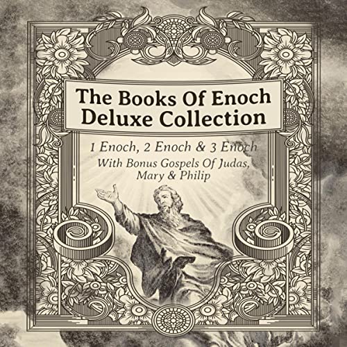 The Books of Enoch Deluxe Collection: 1 Enoch, 2 Enoch, 3 Enoch & Bonus Gospels of Judas, Mary & Philip