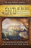 The End of An Era: Rediscovering A Hidden History 1933163828 Book Cover