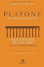 Alcibiade secondo. Sulla preghiera. Dialoghi socratici. Testo greco a fronte (Testi a fronte) (Italian Edition)