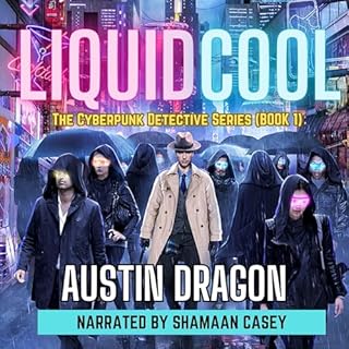 Liquid Cool: The Cyberpunk Detective Series Audiolibro Por Austin Dragon arte de portada