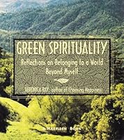 Green Spirituality: Reflections on Belonging to a World Beyond Myself 089486808X Book Cover