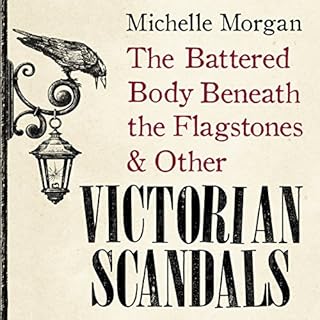 The Battered Body Beneath the Flagstones, and Other Victorian Scandals Audiolibro Por Michelle Morgan arte de portada