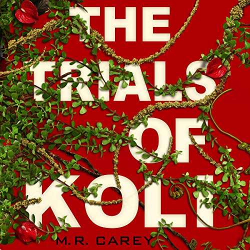 The Trials of Koli Audiolibro Por M. R. Carey arte de portada