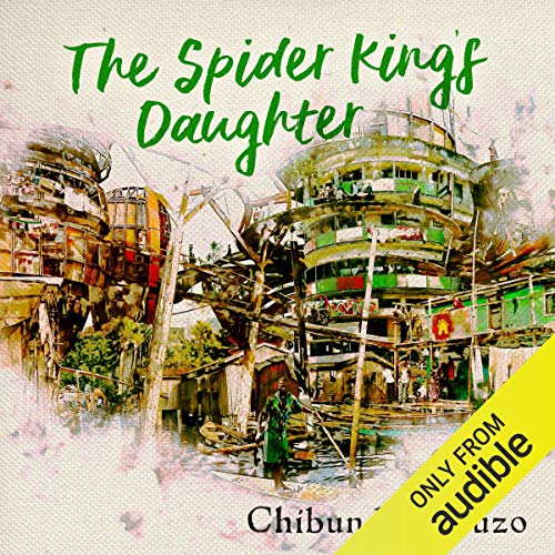 The Spider King's Daughter Audiolibro Por Chibundu Onuzo arte de portada