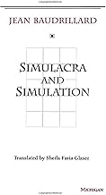 Simulacra and Simulation (The Body, In Theory: Histories Of Cultural Materialism)