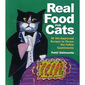 Paperback Real Food for Cats: 50 Vet-Approved Recipes to Please the Feline Gastronome Book