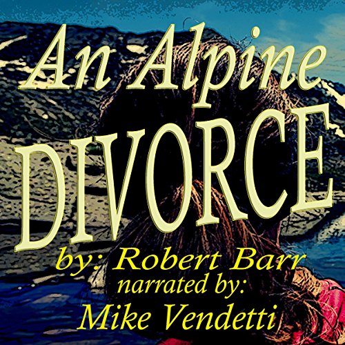 An Alpine Divorce Audiolibro Por Robert Barr arte de portada