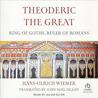 Theoderic the Great Audiolibro Por Hans-Ulrich Wiemer, John Noel Dillon - translator arte de portada