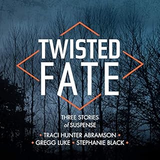 Twisted Fate Audiobook By Traci Hunter Abramson, Stephanie Black, Gregg Luke cover art