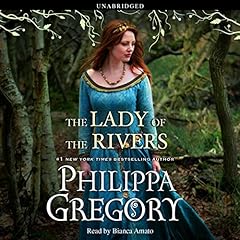 The Lady of the Rivers Audiobook By Philippa Gregory cover art