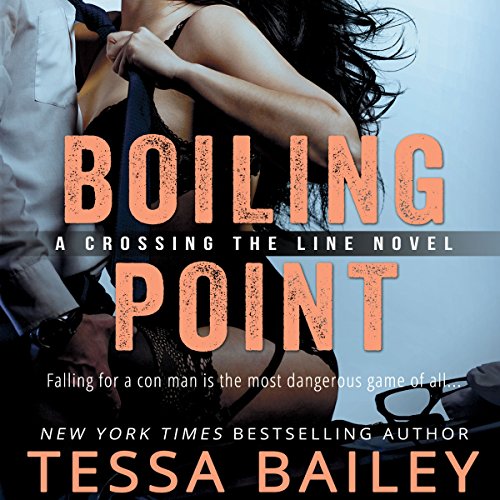 Boiling Point Audiobook By Tessa Bailey cover art