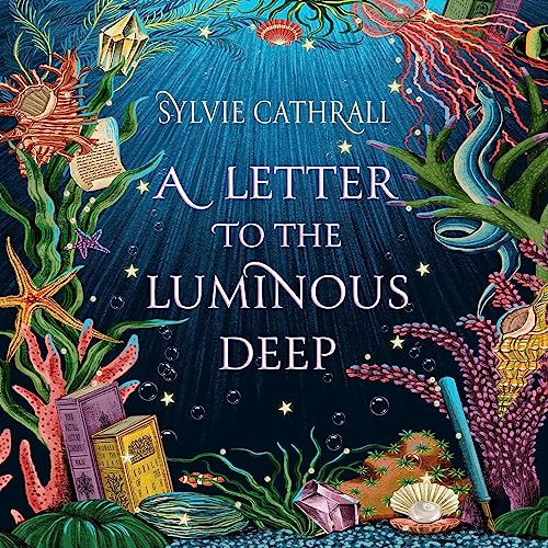 A Letter to the Luminous Deep Audiolibro Por Sylvie Cathrall arte de portada