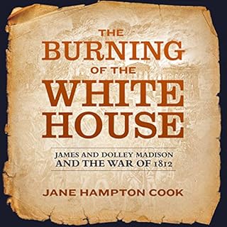 The Burning of the White House Audiobook By Jane Hampton Cook cover art