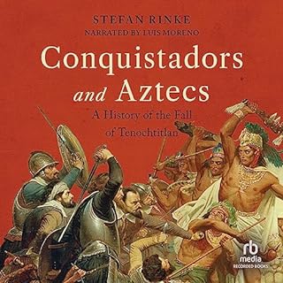 Conquistadors and Aztecs Audiolibro Por Stefan Rinke, Christopher Reid arte de portada