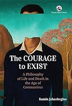 The Courage to Exist: A Philosophy of Life and Death in the Age of Coronavirus