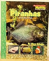 Piranhas and Other Fish (Scholastic News Nonfiction Readers: Animal Survivors) 0516247913 Book Cover