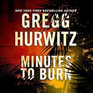 Minutes to Burn Audiobook By Gregg Hurwitz cover art