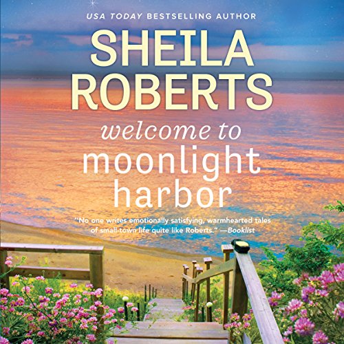 Welcome to Moonlight Harbor Audiobook By Sheila Roberts cover art