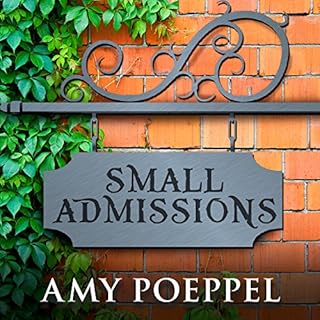 Small Admissions Audiobook By Amy Poeppel cover art