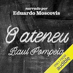 O Ateneu Audiolivro Por Raul Pompeia capa