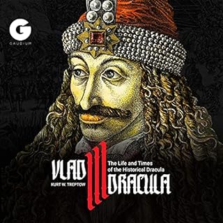 Vlad III Dracula: The Life and Times of the Historical Dracula Audiobook By Dr. Kurt Treptow cover art