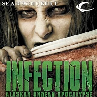 Infection: Alaskan Undead Apocalypse Audiobook By Sean Schubert cover art