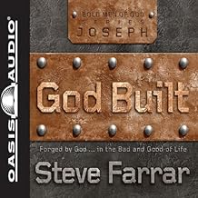 God Built: Shaped by God...in the Bad and Good of Life