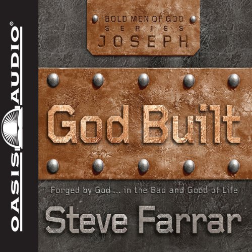 God Built: Shaped by God...in the Bad and Good of Life