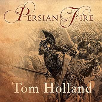 Persian Fire: The First World Empire and the Battle for the West