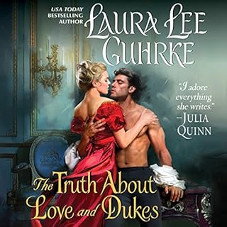 The Truth About Love and Dukes Audiobook By Laura Lee Guhrke cover art