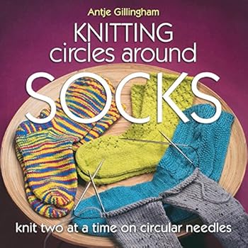 Paperback Knitting Circles Around Socks: Knit Two at a Time on Circular Needles Book