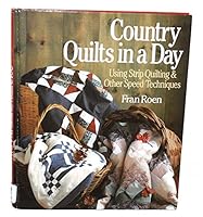 Country Quilts in a Day: Using Strip Quilting & Other Speed Techniques