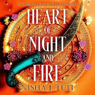 Heart of Night and Fire Audiobook By Nisha J. Tuli cover art