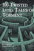 100 Twisted Little Tales of Torment