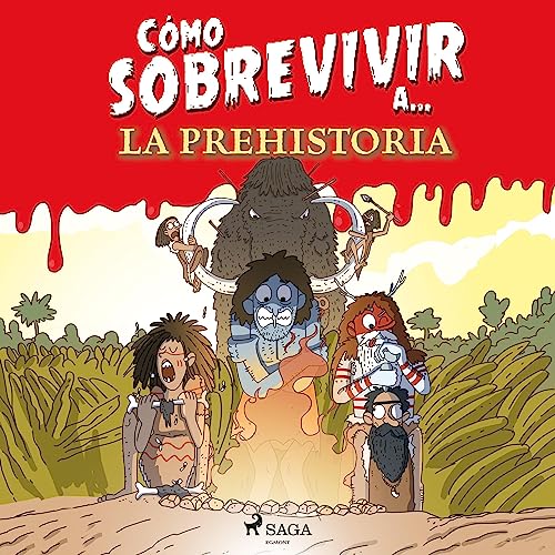 Cómo sobrevivir a la Prehistoria Audiolibro Por El Fisgón Histórico arte de portada