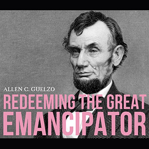 Redeeming the Great Emancipator Audiolivro Por Allen C. Guelzo capa