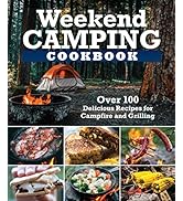 Weekend Camping Cookbook: Over 100 Delicious Recipes for Campfire and Grilling (Fox Chapel Publis...