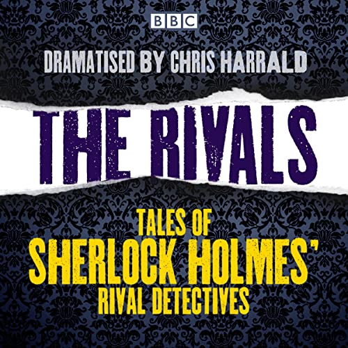 The Rivals: Tales of Sherlock Holmes’ Rival Detectives Audiolibro Por Robert Barr, Julius Chambers, R. Austin Freeman, 