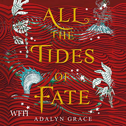 All the Tides of Fate Audiobook By Adalyn Grace cover art