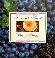 Savory to Sweet: Pies & Tarts (The Creative Cook)