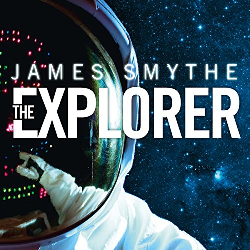 The Explorer Audiolibro Por James Smythe arte de portada