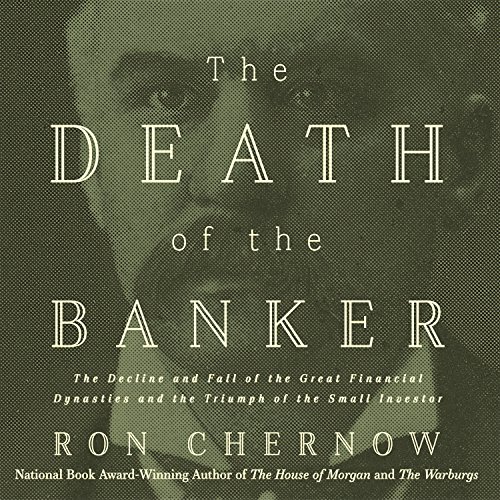 The Death of the Banker Audiobook By Ron Chernow cover art