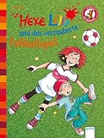 Hexe Lilli und das verzauberte Fußballspiel: Der Bücherbär: Hexe Lilli für Erstleser (German Edition) 3401700472 Book Cover