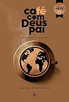 Café com Deus Pai 2025: Porções Diárias de Transformação