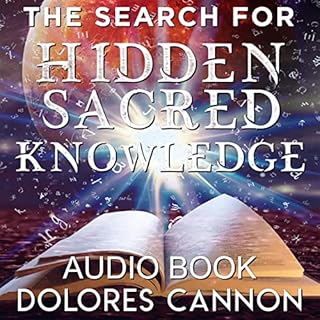 The Search for Hidden, Sacred Knowledge Audiolibro Por Dolores Cannon arte de portada